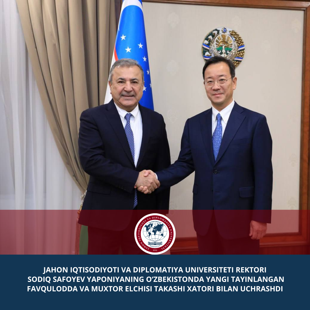 Rector of the University of World Economy and Diplomacy Sodyq Safoev met with the newly appointed Ambassador Extraordinary and Plenipotentiary of Japan to Uzbekistan Takashi Hatori